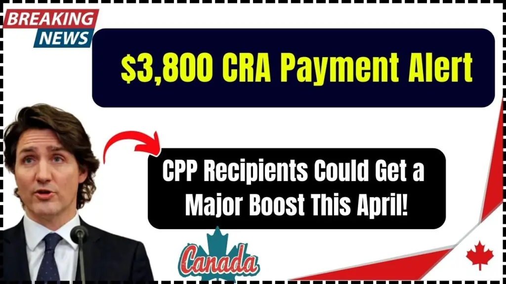 $3800 CRA Payment Alert