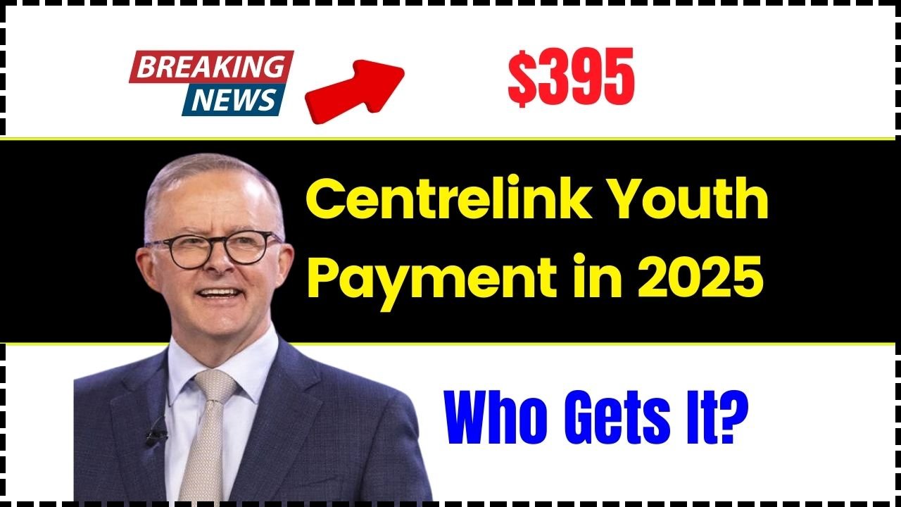 $395 Centrelink Youth Payment